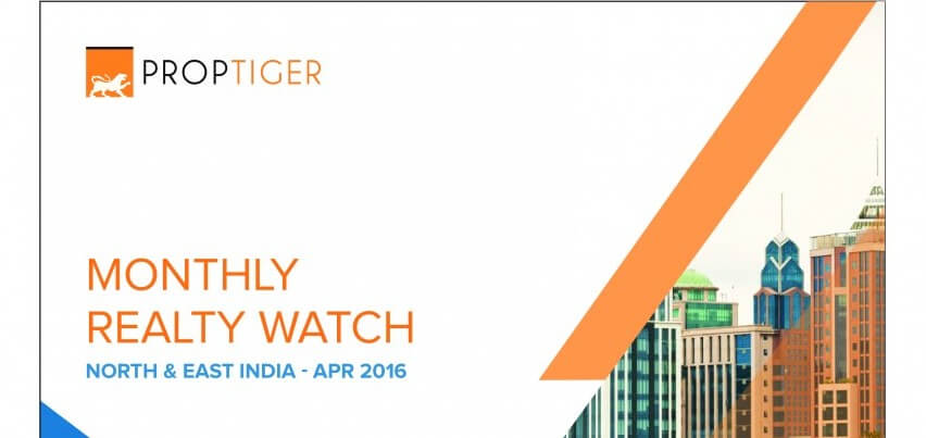 मासिक रियल्टी देखें अप्रैल 2016 नॉर्थ एंड ईस्ट - ए प्रोपटीगर डाटालाब्स रिपोर्ट 