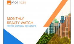 Monthly Realty Watch: North & East India August'16